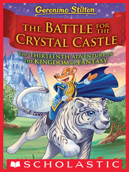 Title details for The Battle for the Crystal Castle by Geronimo Stilton - Available